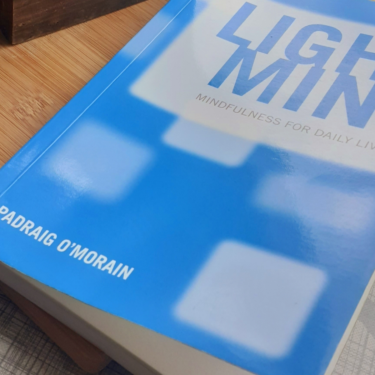 Mindfulness Book -‘Light Mind’ by Padraig O’Morain